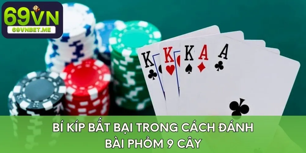 Bí kíp bất bại trong cách đánh bài phỏm 9 cây