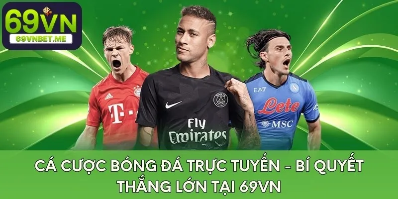 ca-cuoc-bong-da-truc-tuyen-bi-quyet-thang-lon-tai-69vn