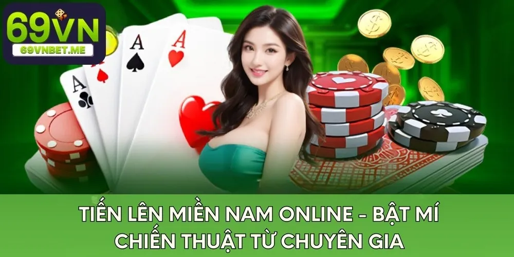 tien-len-mien-nam-online-bat-mi-chien-thuat-tu-chuyen-gia